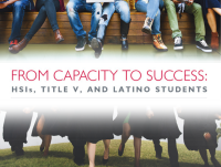 From Capacity to Success: HSIs, Title V, and Latino Students